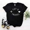 Let’s Travel t shirt qn