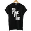 No Time To Die t shirt qn