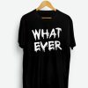 Whatever t shirt qn