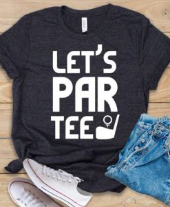 Let’s Par Tee t shirt qn