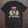 Old No I Am Vintage T-SHIRT qn