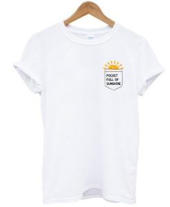 Pocket Full of Sunshine t shirt qn