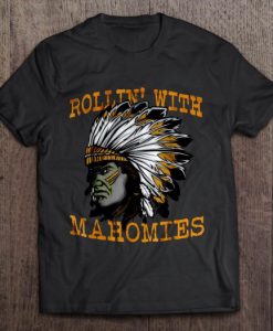 Rollin’ With Mahomies Patrick indian t shirt qn