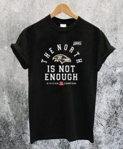 The North is Not Enough T-Shirt qn