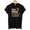 this girl loves steph curry t shirt qn