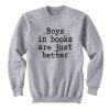 Boys In Books Are Just Better sweatshirt qn