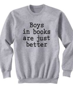 Boys In Books Are Just Better sweatshirt qn