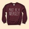 Must be Weasley sweatshirt qn