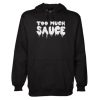 Too Much Sauce Dripping Logo Hoodie qn