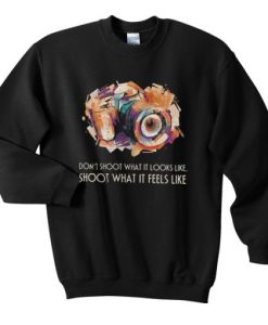 don’t shoot what it looks like sweatshirt qn