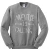 Adventure is Calling Sweatshirt qn