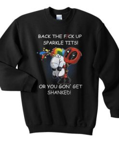 Back The Fuck Up Sparkle Tits Sweatshirt qn