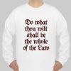 Do What Thou Wilt Shall Be The Whole Of The Law sweatshirt qn