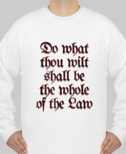 Do What Thou Wilt Shall Be The Whole Of The Law sweatshirt qn