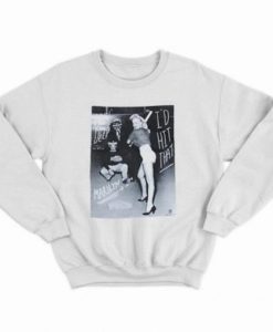 Marilyn Monroe I’d Hit Sweatshirt qn