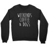 Weekend Coffee and Dogs Sweatshirt qn