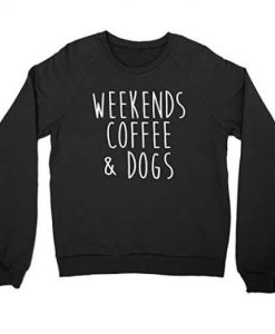 Weekend Coffee and Dogs Sweatshirt qn