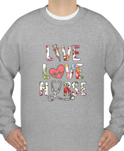 Best Price Flower Live Love Nurse sweatshirt qn