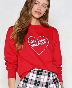 Fuck Your Feelings sweatshirt qn