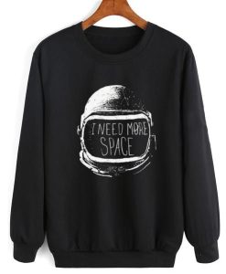 I Need More Space Sweatshirt qn