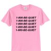 1-800-BE-QUITE-Hotlinebling-T-shirt TPKJ2