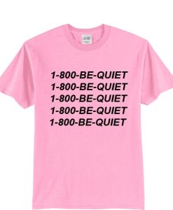 1-800-BE-QUITE-Hotlinebling-T-shirt TPKJ2