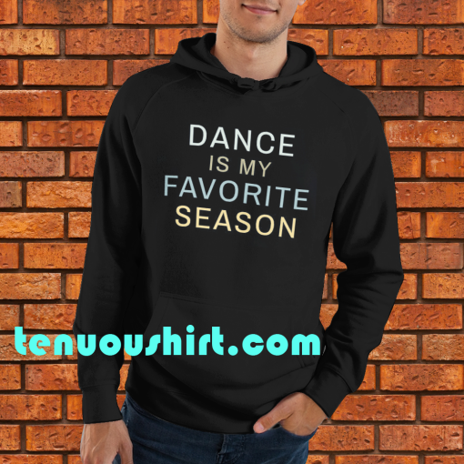 Dance is my favorite person hoodie