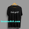 ten Got grit T-shirt