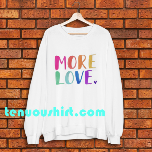 More Love sweatshirt