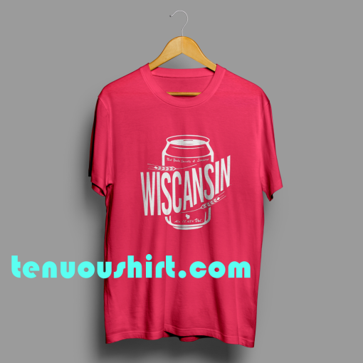 ten Wiscansin Cans T-Shirt