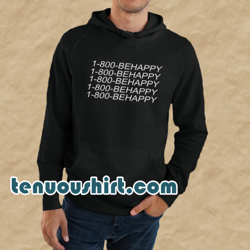 1-800-be happy hoodie