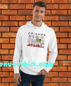 Friends TV Show Quote HOODIE