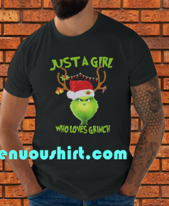 Just a girl who loves Grinch T-shirt