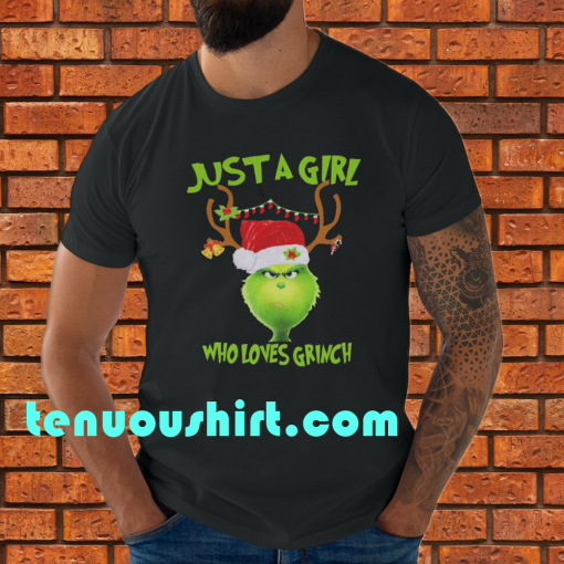 Just a girl who loves Grinch T-shirt