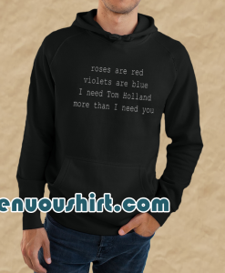 Roses Are Red Violets Are Blue Tom Holland Hoodie