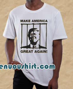 Send Trump To Prison Make America Great Again T-Shirt