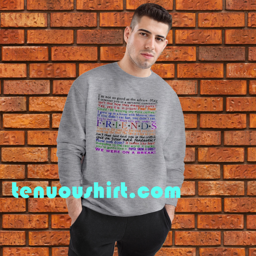 Friends quotes sweatshirt