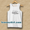 But First Coffee Funny Tank Top