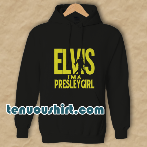 Elvis I'm A Presley Girl Hoodie