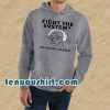 Fight The System By Making It Bigger Hoodie