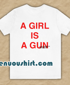 A Girl Is A Gun T-Shirt