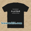 A-La-Folie-T-Shirt