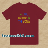 All the colours tshirt