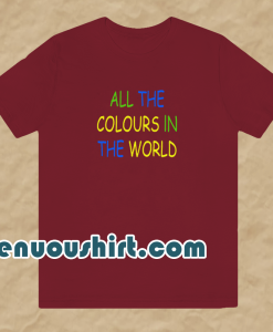 All the colours tshirt