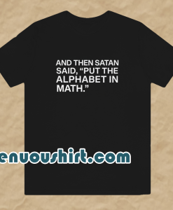 And The Satan Said Unisex T-shirt