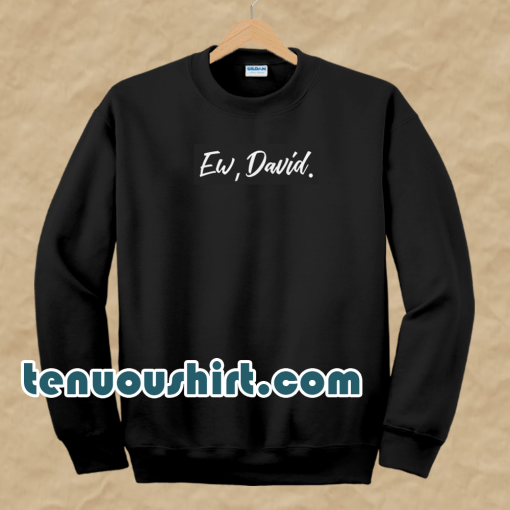 Ew david sweatshirt