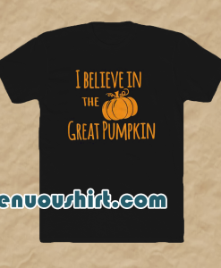 I believe in the great pumpkin funny halloween t-shirt