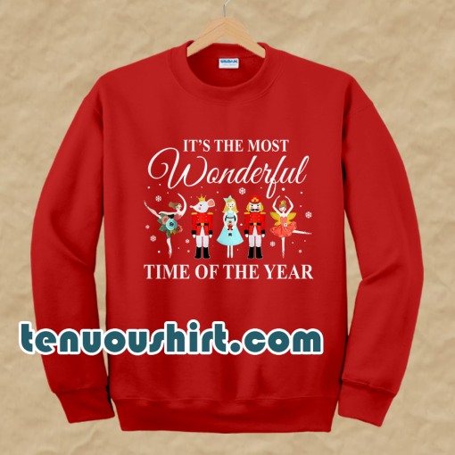 Nutcracker it’s the most wonderful time of the year Sweatshirt