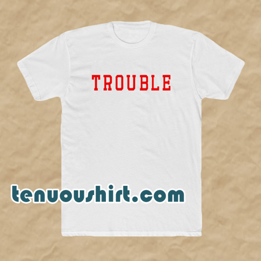 Trouble unisex ringer t-shirt