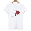I’ve been crying all day rose T-shirt